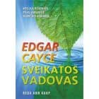 Ant knygos viršelio pavaizduotas gyvas žalias lapas, elegantiškai išdėstytas ant ramaus mėlyno vandens raibuliavimo fono. Paryškintas tekstas skelbia „Edgar Cayce Sveikatos vadovas“ ir „Edgar Ann Garp“, kviečiančius skaitytojus patyrinėti įžvalgius puslapius apie sveikatingumą.
